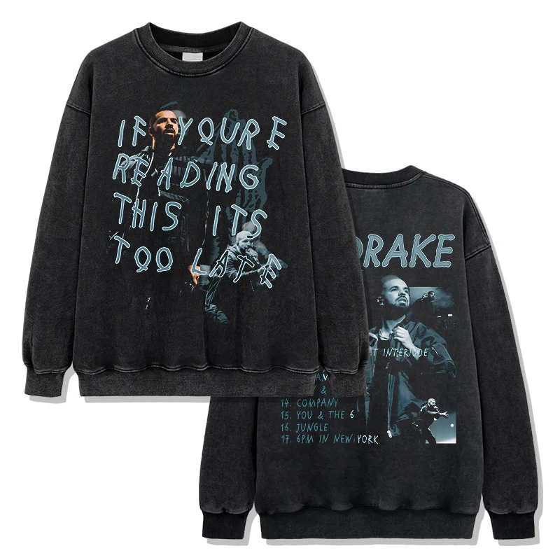 If you're reading this its too late By Drake Sweatshirt - Image 2